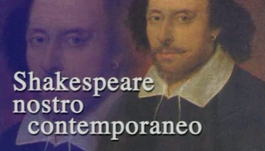Corso di Discipline dello Spettacolo - Lezione n. 5: Shakespeare nostro contemporaneo 
