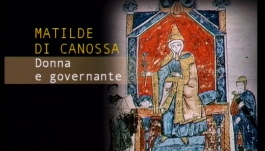 Matilde di Canossa: Donna e governante