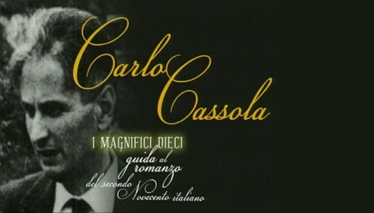 I magnifici dieci. Guida al romanzo del secondo novecento italiano - Carlo Cassola: 