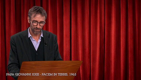 DISCORSI SULLA PACE -  Tratto da: Pacem in Terris, 1963 - Autore: Papa Giovanni XXIII - legge Ignazio Oliva