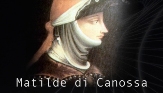  Matilde di Canossa: Donna d'Europa di 1000 anni fa