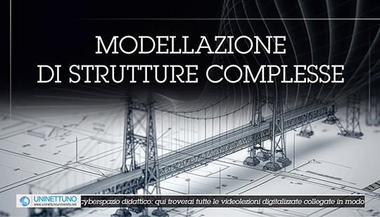 Presentazione del corso MODELLAZIONE DELLE STRUTTURE COMPLESSE 