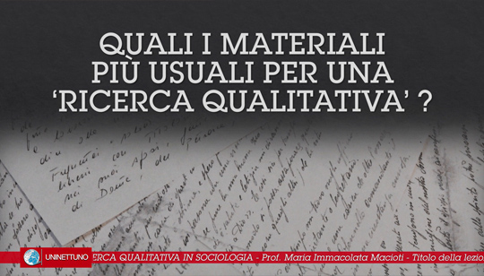 LA RICERCA QUALITATIVA IN SOCIOLOGIA - Quali sono i materiali più usuali per una 