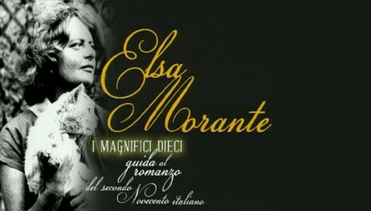 I magnifici dieci. Guida al romanzo del secondo novecento italiano - Elsa Morante: 