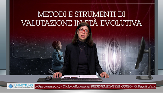 Presentazione del corso “METODI E STRUMENTI DI VALUTAZIONE IN ETA’ EVOLUTIVA” 