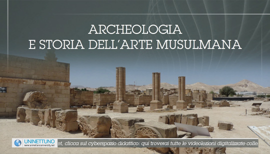 Presentazione del Corso  ARCHEOLOGIA E STORIA DELL'ARTE MUSULMANA