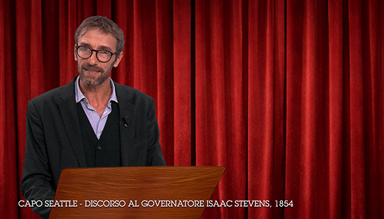 DISCORSI SULLA PACE - Tratto da: Discorso al Governatore Isaac Stevens, 1854 - Autore: Capo Seattle - legge Ignazio Oliva